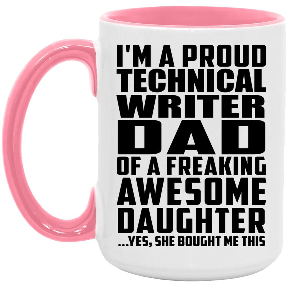Proud Technical Writer Dad Of Awesome Daughter - 15oz Accent Mug Pink