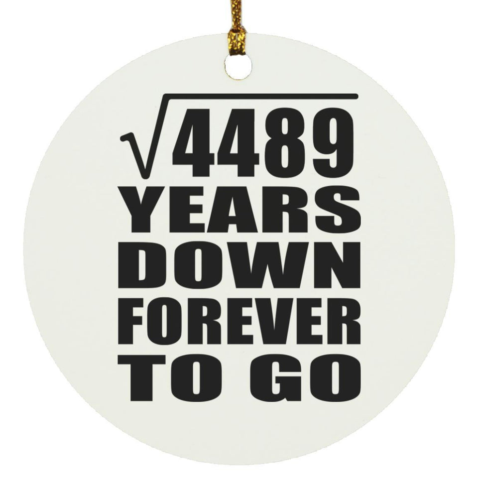 67th Anniversary Square Root of 4489 Years Down Forever To Go - Circle Ornament