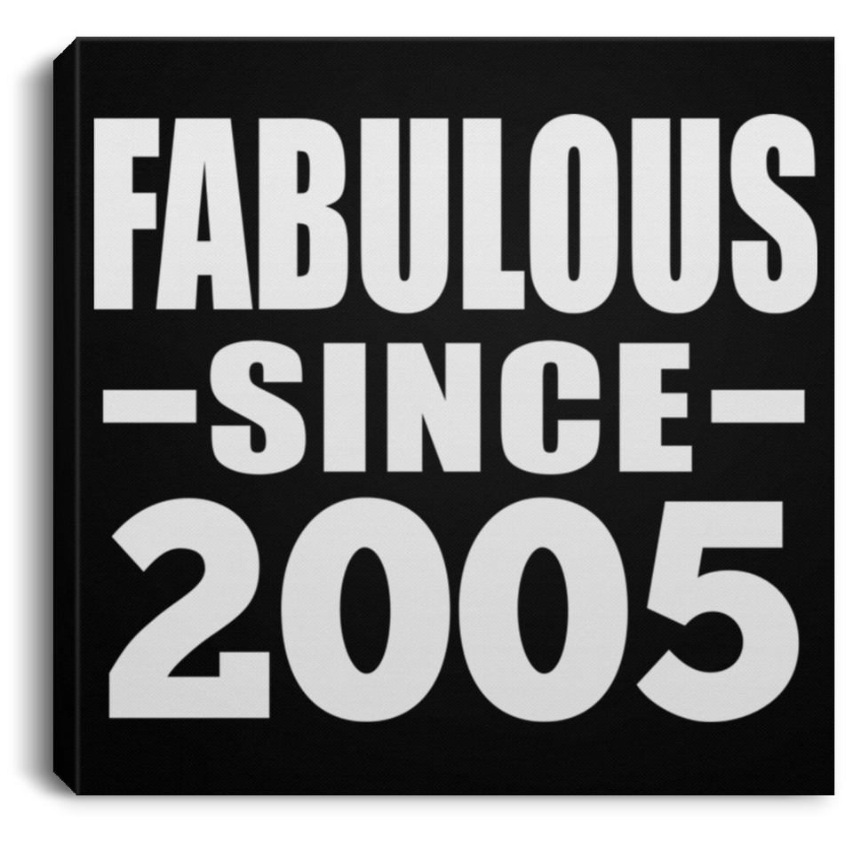 19th Birthday Fabulous Since 2005 - Canvas Square