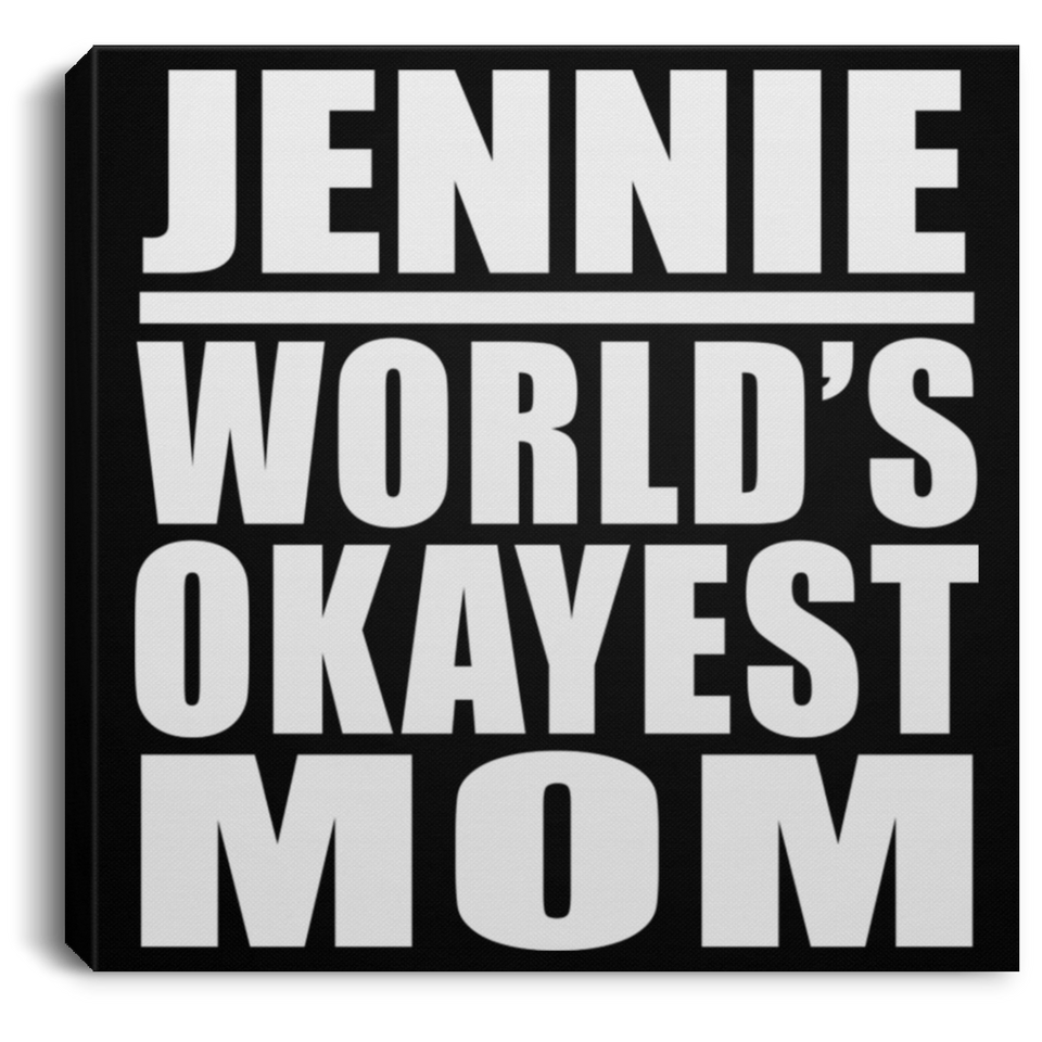 Jennie World's Okayest Mom - Canvas Square