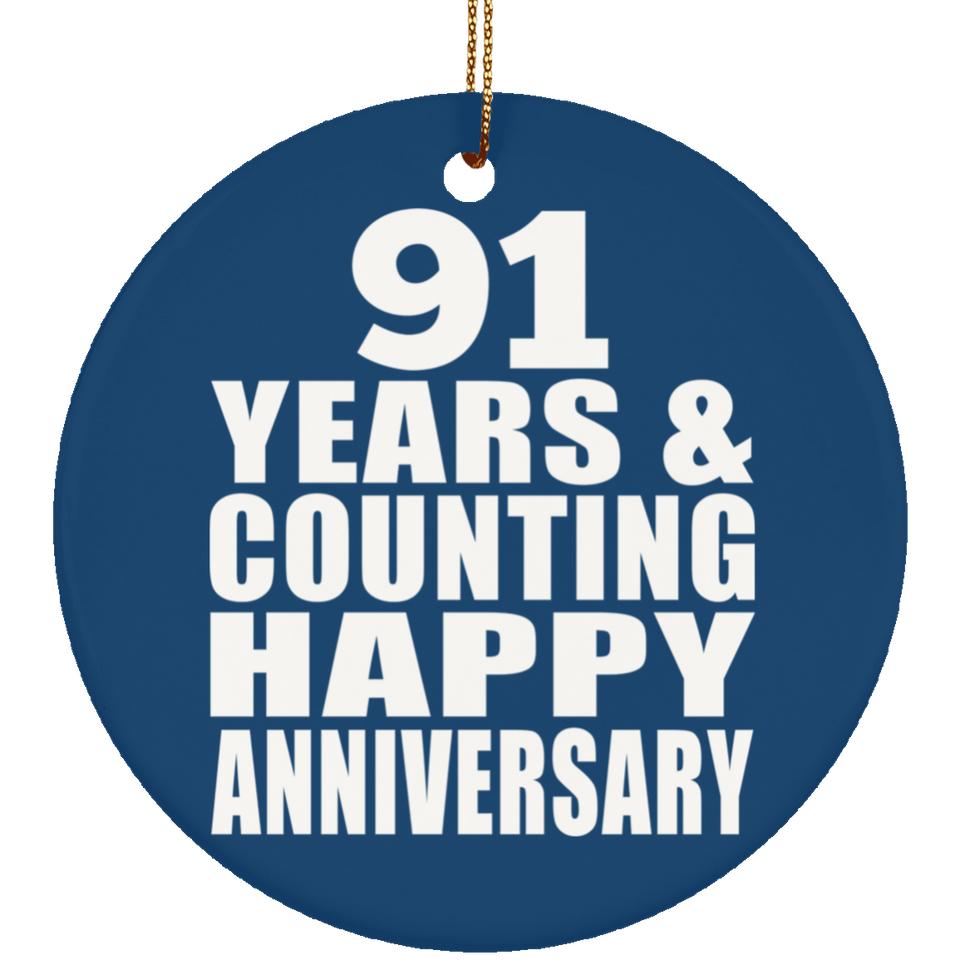 Happy 91st Anniversary 91 Years & Counting - Circle Ornament