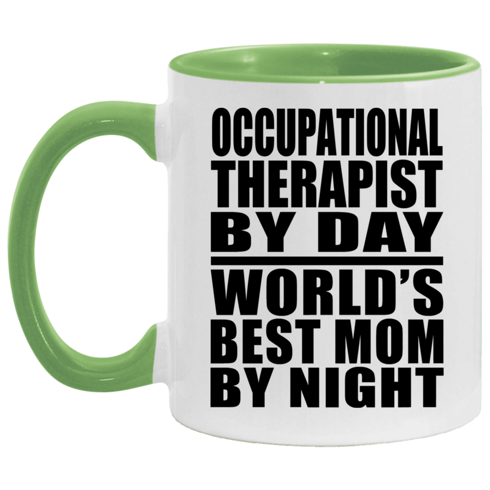 Occupational Therapist By Day World's Best Mom By Night - 11oz Accent Mug Green