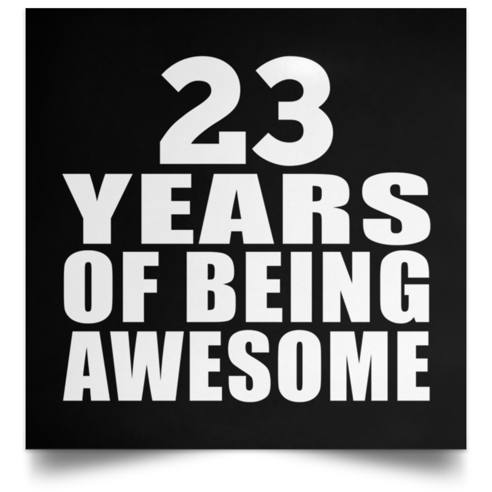 23rd Birthday 23 Years Of Being Awesome - Poster Square