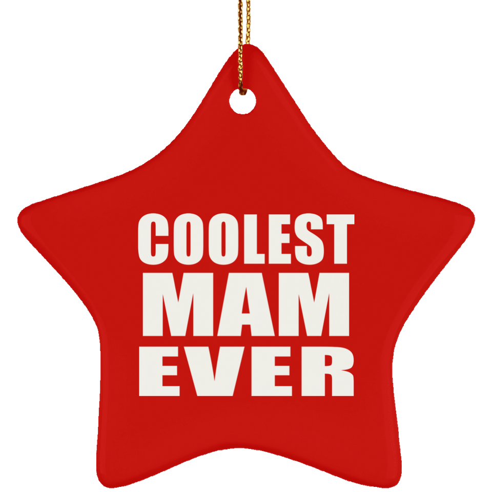 Coolest Mam Ever - Star Ornament