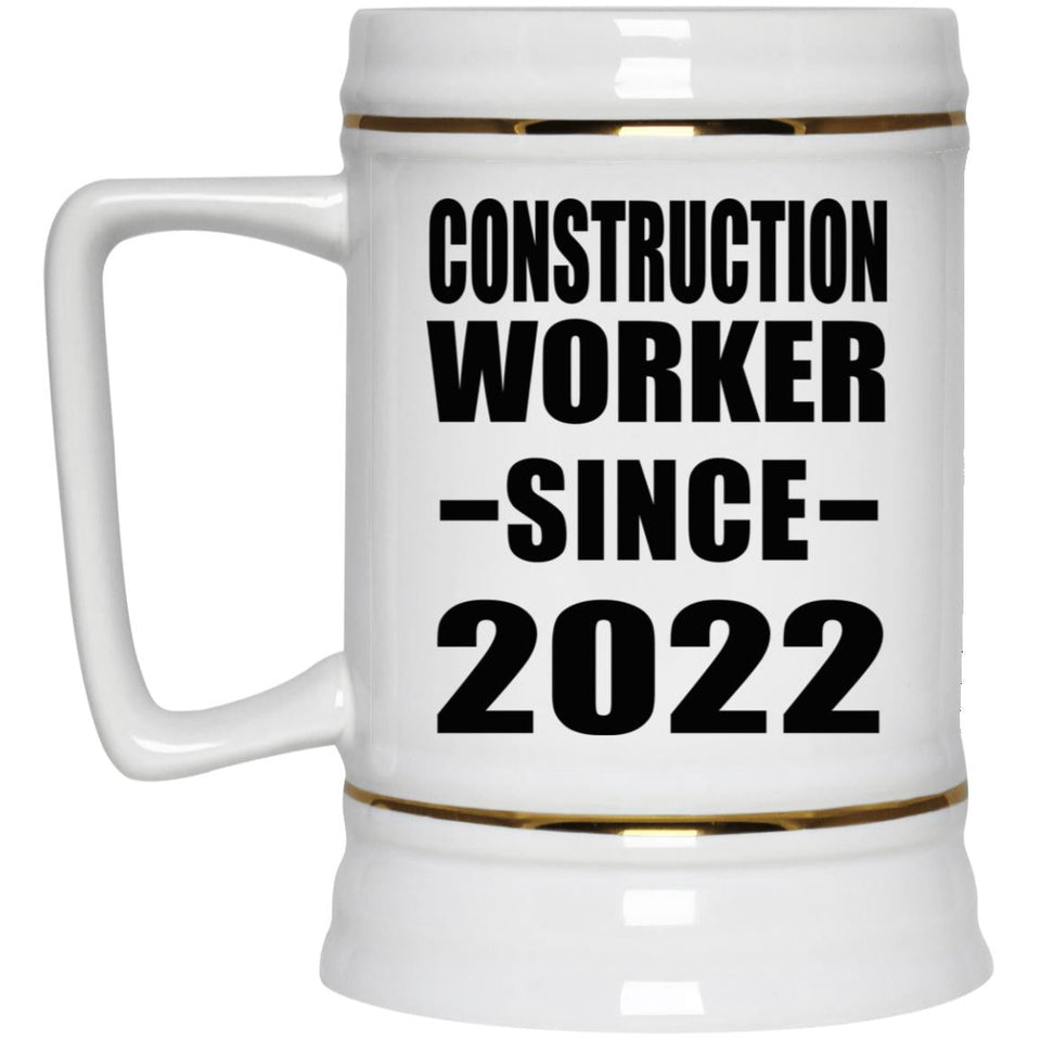 Construction Worker Since 2022 - Beer Stein