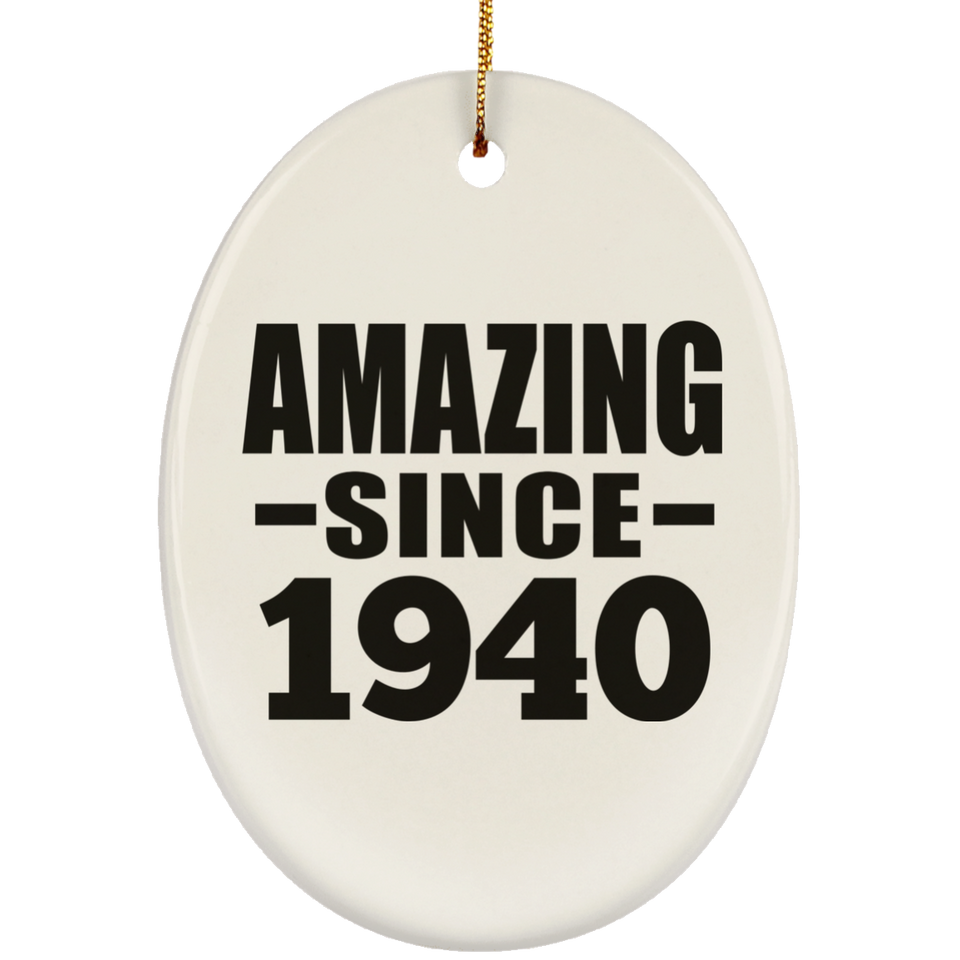 84th Birthday Amazing Since 1940 - Oval Ornament