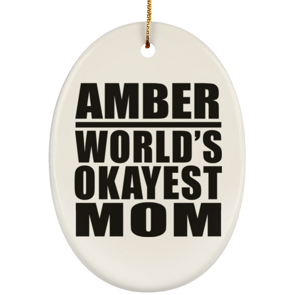 Amber World's Okayest Mom - Oval Ornament