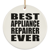 Best Appliance Repairer Ever - Circle Ornament