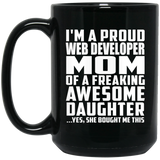 Proud Web Developer Mom Of Awesome Daughter - 15 Oz Coffee Mug Black