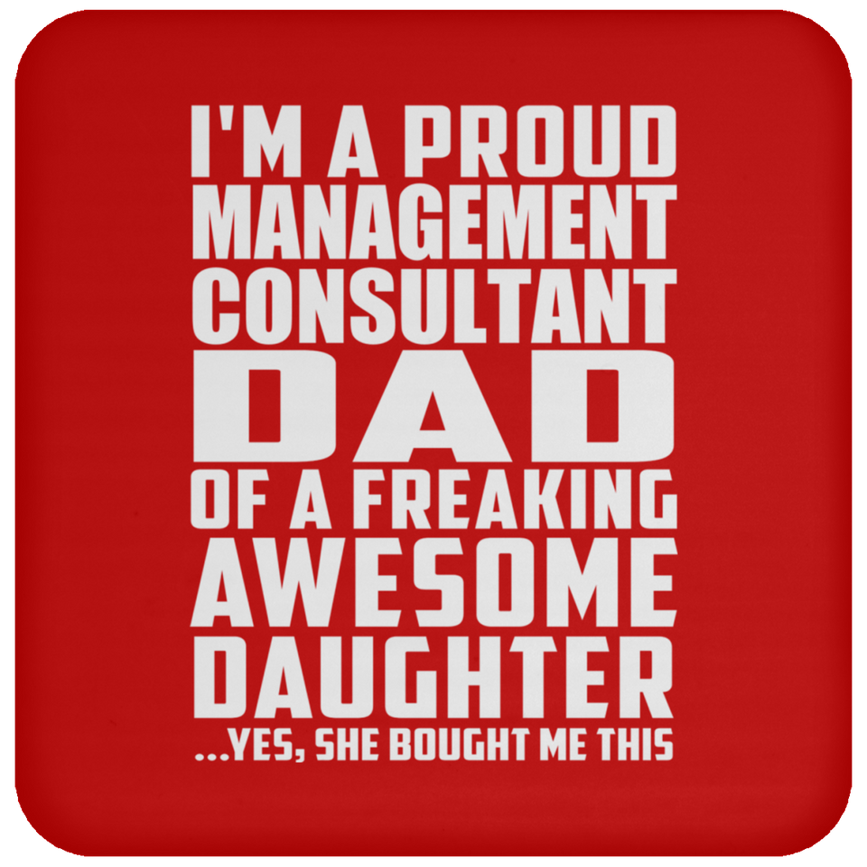 Proud Management Consultant Dad Of Awesome Daughter - Drink Coaster