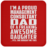 Proud Management Consultant Dad Of Awesome Daughter - Drink Coaster