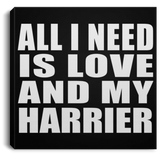All I Need Is Love And My Harrier - Canvas Square