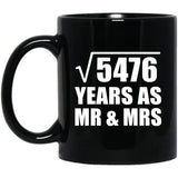 74th Anniversary Square Root of 5476 Years As Mr & Mrs - 11oz Coffee Mug Black