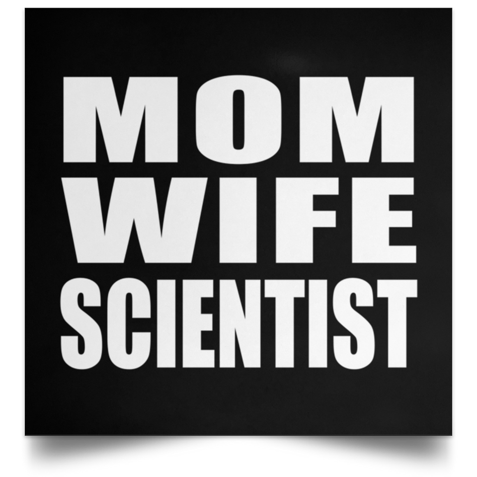 Mom Wife Scientist - Poster Square