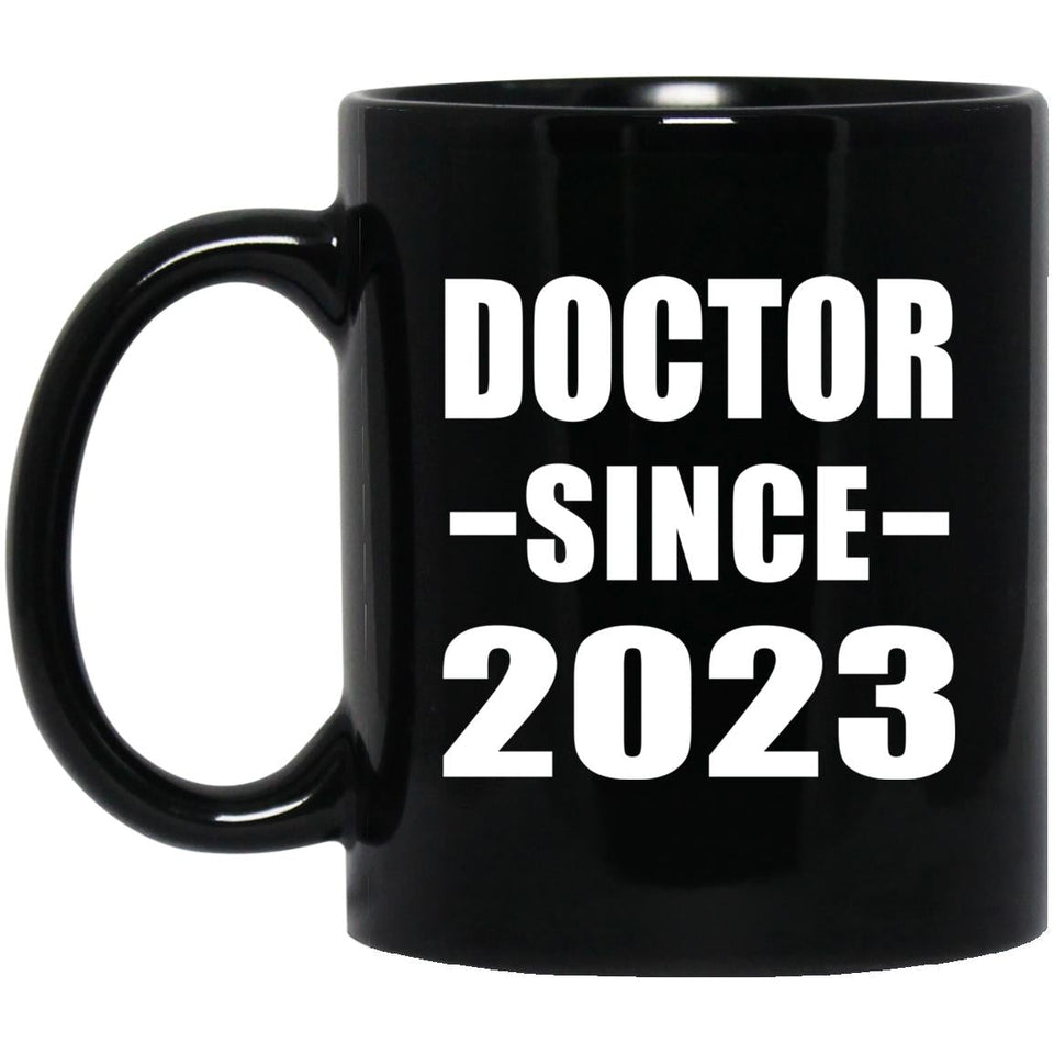 Doctor Since 2023 - 11oz Coffee Mug Black