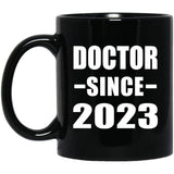 Doctor Since 2023 - 11oz Coffee Mug Black