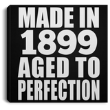 125th Birthday Made In 1899 Aged To Perfection - Canvas Square