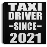 Taxi Driver Since 2021 - Canvas Square