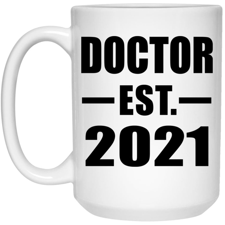 Doctor Established EST. 2021 - 15oz Coffee Mug