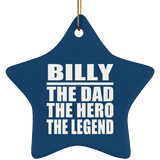 Billy The Dad The Hero The Legend - Star Ornament