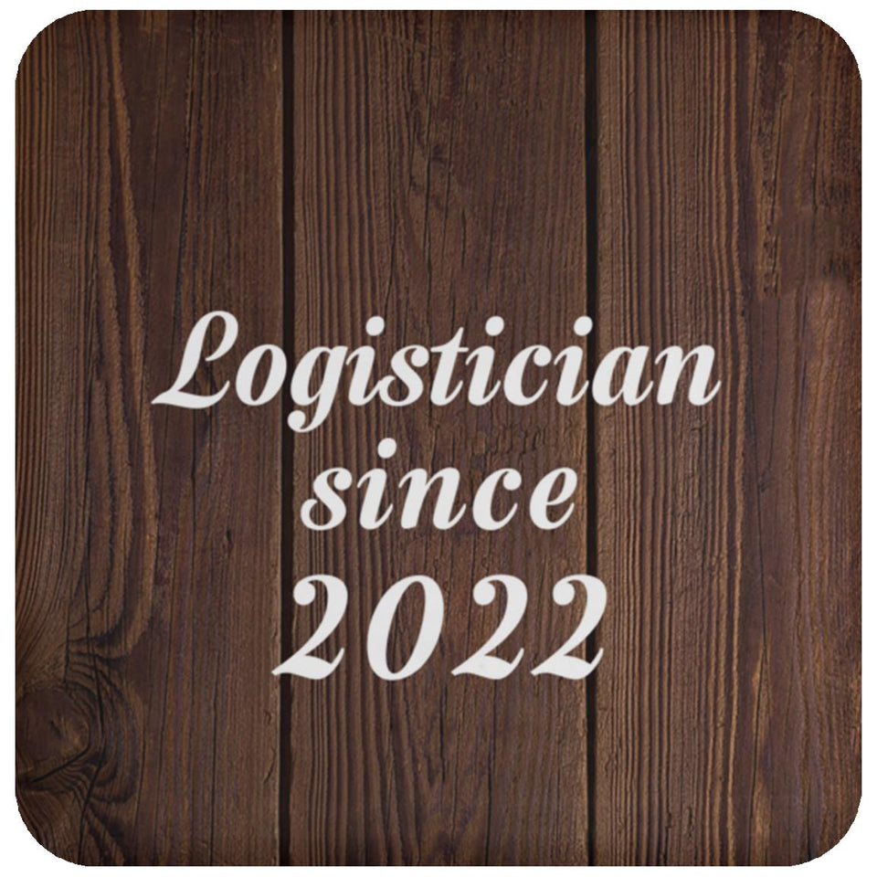 Logistician Since 2022 - Drink Coaster D