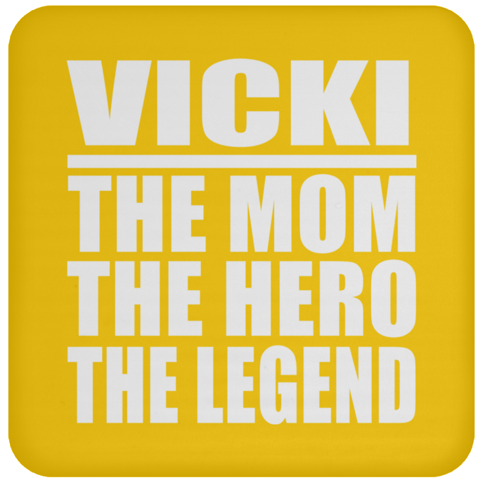 Vicki The Mom The Hero The Legend - Drink Coaster