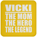 Vicki The Mom The Hero The Legend - Drink Coaster