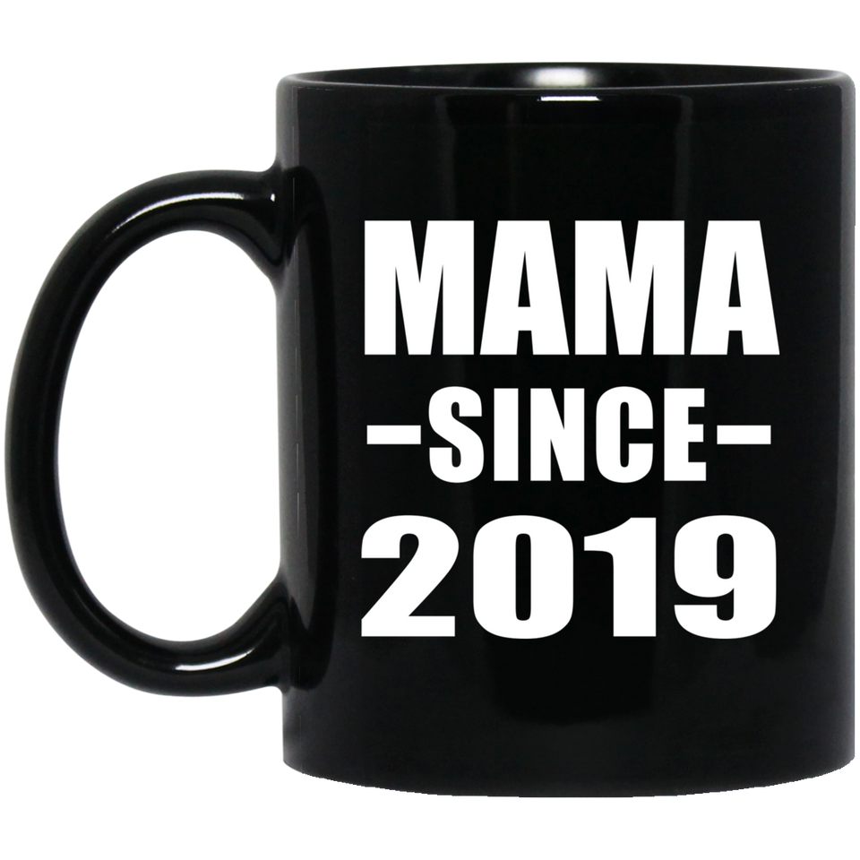 Mama Since 2019 - 11oz Coffee Mug Black