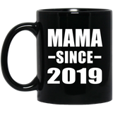 Mama Since 2019 - 11oz Coffee Mug Black