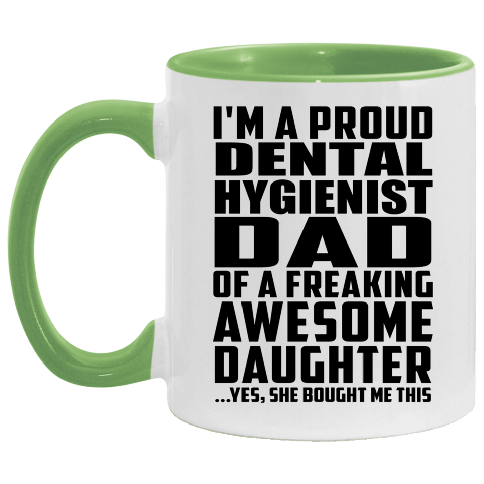 Proud Dental Hygienist Dad Of Awesome Daughter - 11oz Accent Mug Green