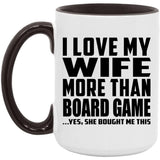 I Love My Wife More Than Board Game - 15oz Accent Mug Black