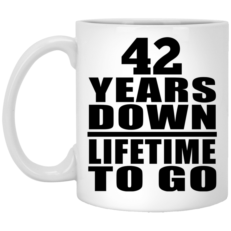42nd Anniversary 42 Years Down Lifetime To Go - 11 Oz Coffee Mug