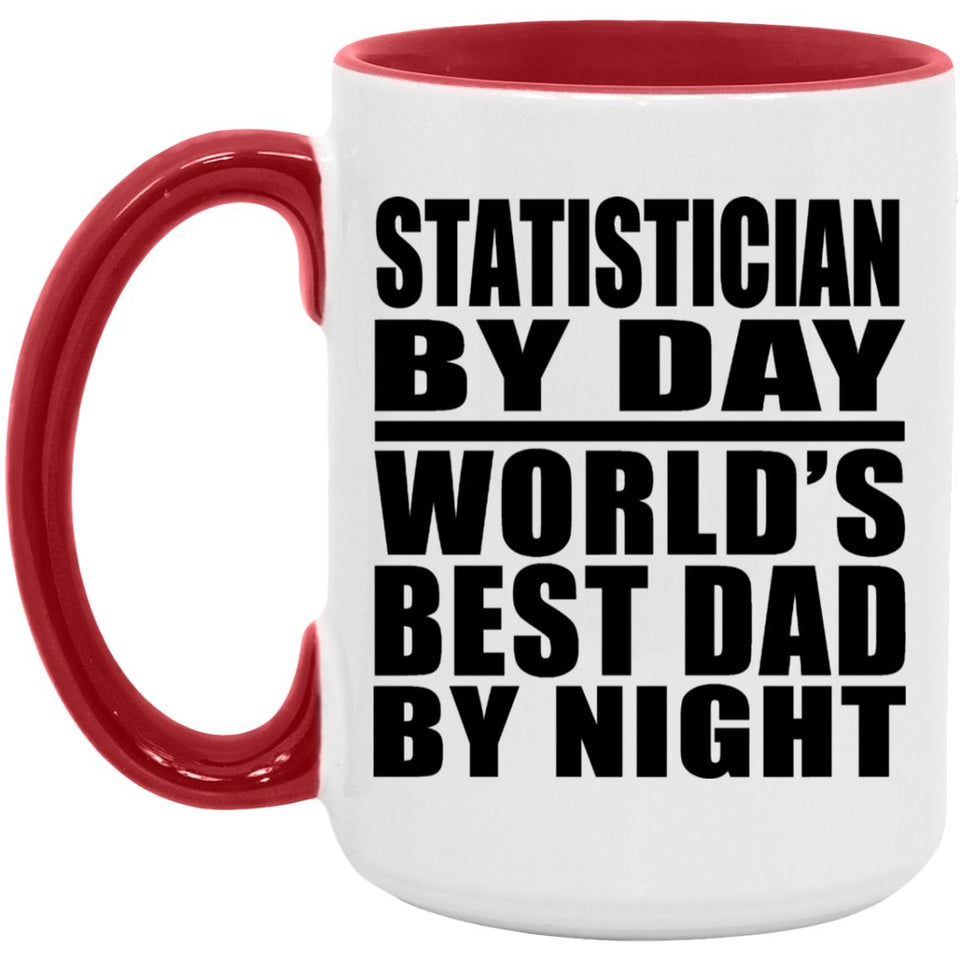 Statistician By Day World's Best Dad By Night - 15oz Accent Mug Red