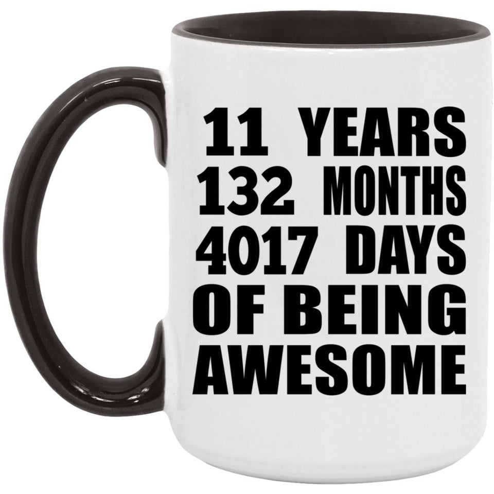 11th Birthday 11 Years 132 Months 4017 Days Of Awesome - 15oz Accent Mug Black