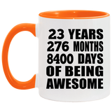 23rd Birthday 23 Years 276 Months 8400 Days Of Awesome - 11oz Accent Mug Orange