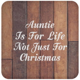 Auntie Is For Life Not Just For Christmas - Drink Coaster E