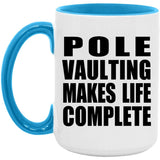 Pole Vaulting Makes Life Complete - 15oz Accent Mug Blue
