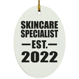 Skincare Specialist Established EST. 2022 - Oval Ornament