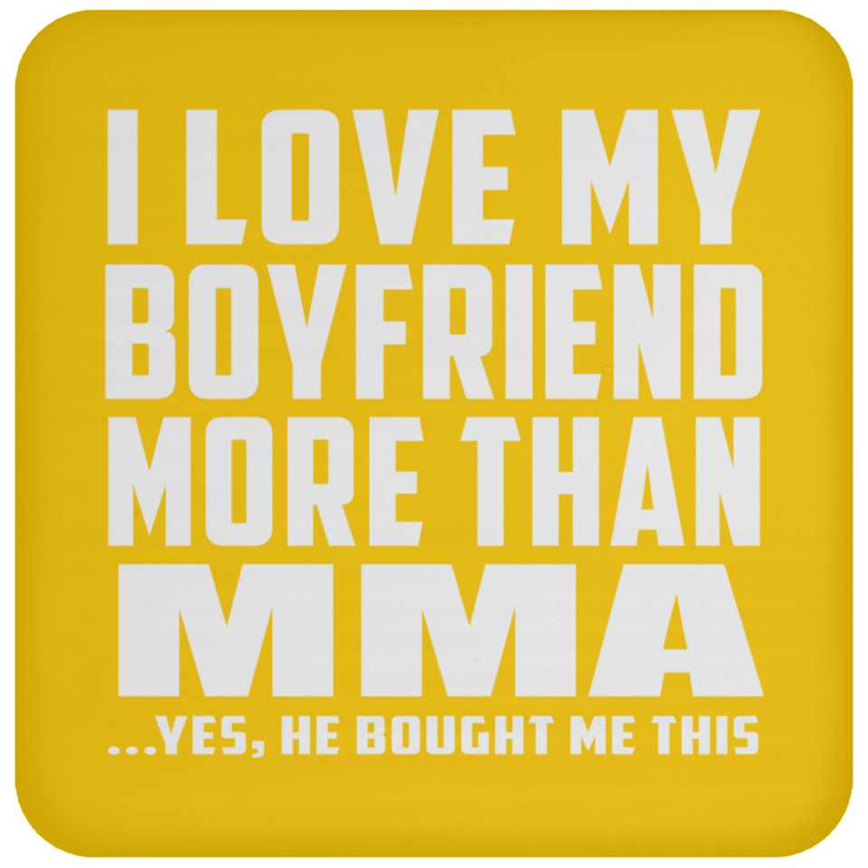 I Love My Boyfriend More Than MMA - Drink Coaster