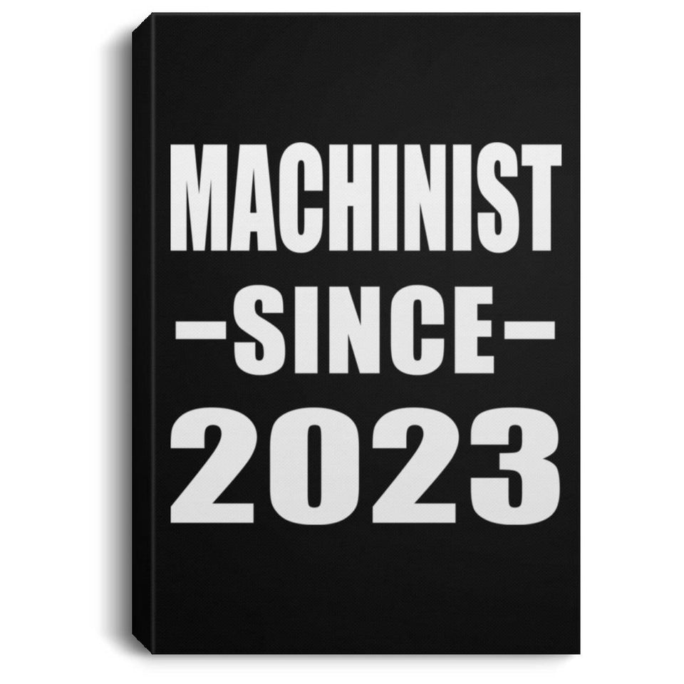 Machinist Since 2023 - Canvas Portrait