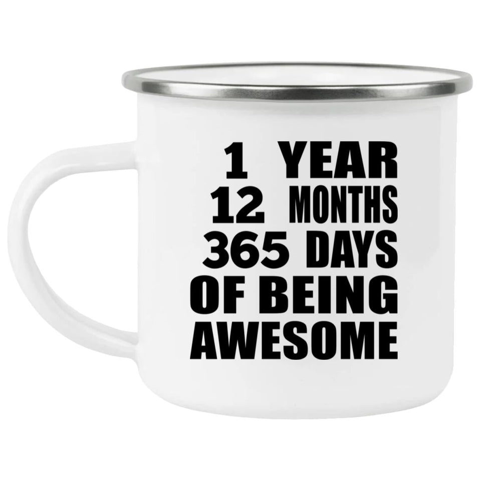 1st Birthday 1 Year 12 Months 365 Days Of Awesome - 12oz Camping Mug