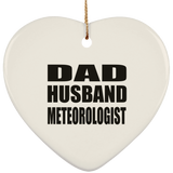 Dad Husband Meteorologist - Heart Ornament