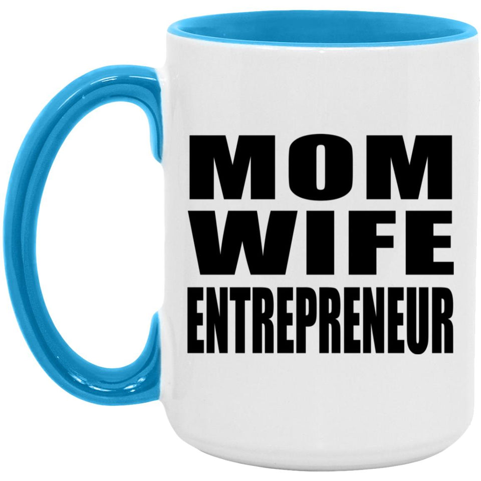 Mom Wife Entrepreneur - 15oz Accent Mug Blue