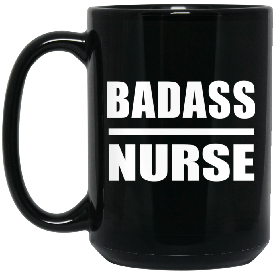 Badass Nurse - 15oz Coffee Mug Black