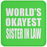 World's Okayest Sister In Law - Drink Coaster