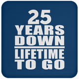 25th Anniversary 25 Years Down Lifetime To Go - Coaster