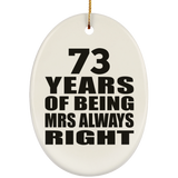 73rd Anniversary 73 Years of Being Mrs Always Right - Oval Ornament