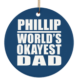 Phillip World's Okayest Dad - Circle Ornament