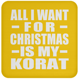 All I Want For Christmas Is My Korat - Coaster