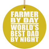 Farmer By Day World's Best Dad By Night - Circle Ornament